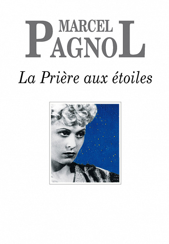 Marcel Pagnol - La Prière aux étoiles