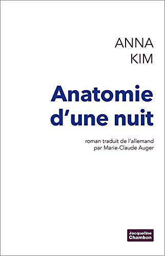 Anatomie d’une nuit - Anna Kim