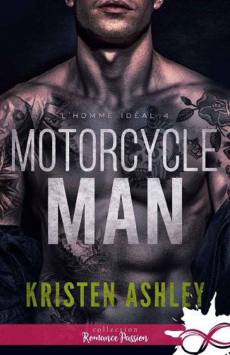 Kristen Ashley - L’homme idéal, T3: Motorcycle Man (2020)