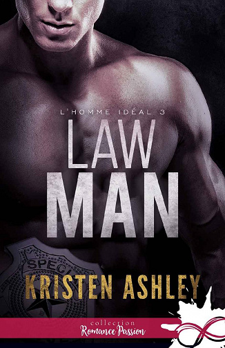 Kristen Ashley - L’homme idéal, T3: Law Man (2020)