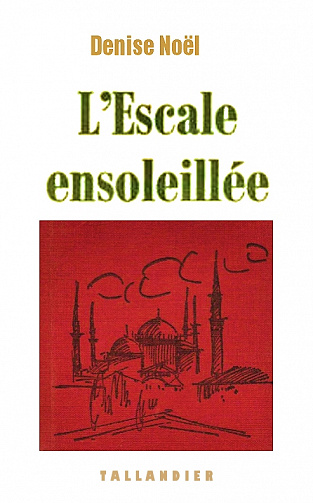 Denise Noël - L’escale ensoleillée