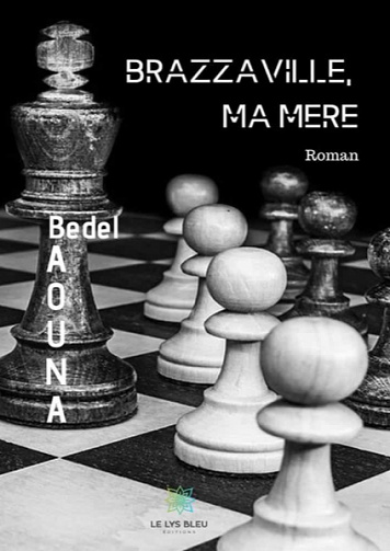 Brazzaville, ma mère - Bedel Baouna