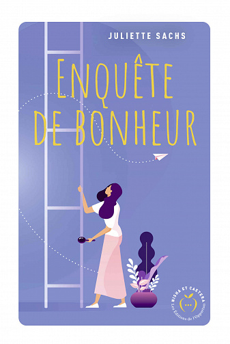 Enquête de bonheur - Juliette Sachs