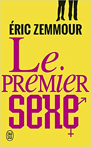Le premier sexe - Eric Zemmour