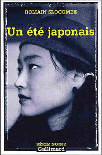 Romain Slocombe - La crucifixion en jaune, I : Un été japonais