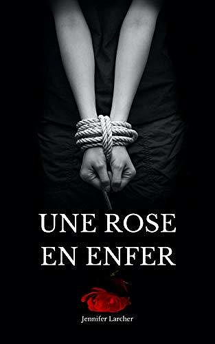 Une rose en Enfer - Jennifer Larcher (2020)