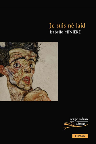 Isabelle Minière - Je suis né laid