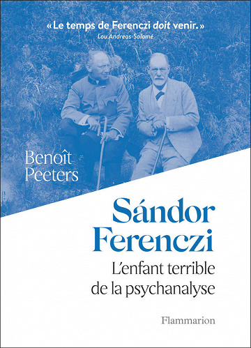 ándor Ferenczi. L’enfant terrible de la psychanalyse - Benoît Peeters (2020)