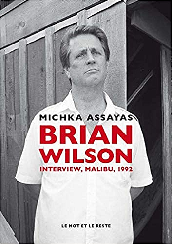 Brian Wilson : Interview, Malibu, 1992 - Michka Assayas (2020)
