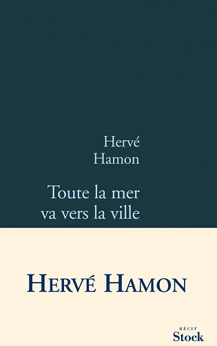 Hervé Hamon - Toute la mer va vers la ville
