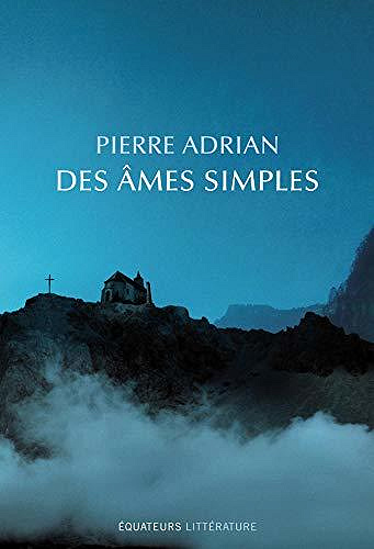 Des âmes simples - Pierre Adrian