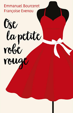 Ose la petite robe rouge - Françoise Evenou et Emmanuel Bourceret (2020)