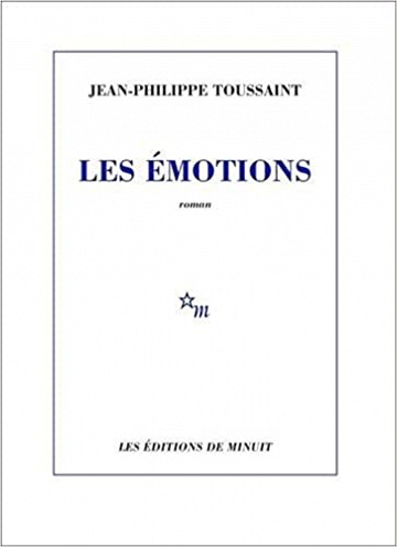 Les émotions - Jean-Philippe Toussaint (Rentrée Littérature 2020)