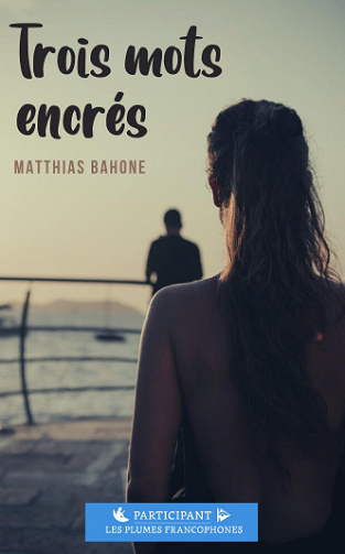 Trois mots encrés - Matthias Bahone (2020)