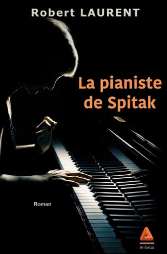 Le pianiste de Spitak - Robert Laurent