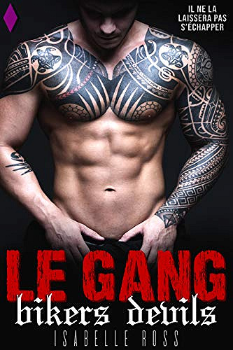 Le gang : Bikers Devils - Isabelle Ross (2020)