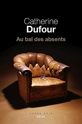 Au bal des absents - Catherine Dufour (2020)