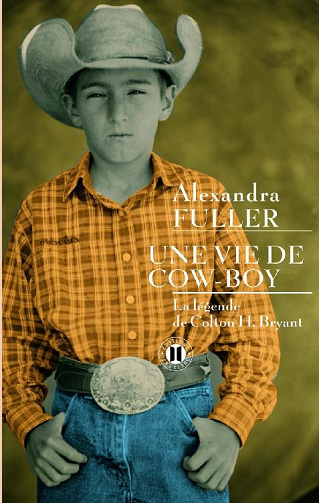 Alexandra Fuller - Une vie de cow-boy