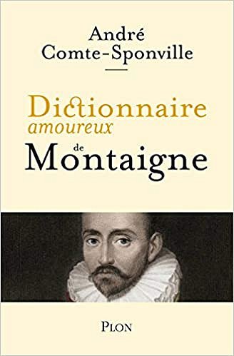 Dictionnaire amoureux de Montaigne - André COMTE-SPONVILLE (2020)