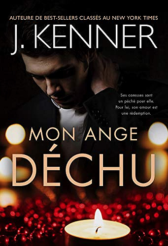 Mon ange déchu (La série de l’Ange déchu t. 1) - J. Kenner (2020)