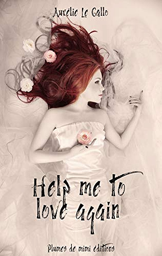 Help me to love again - Aurélie le Gallo (2020)