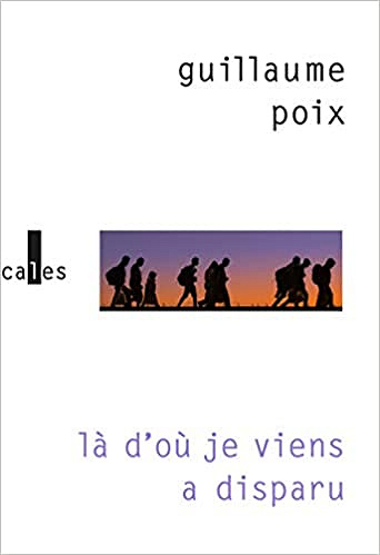 Là d’où je viens a disparu - Guillaume Poix (2020)