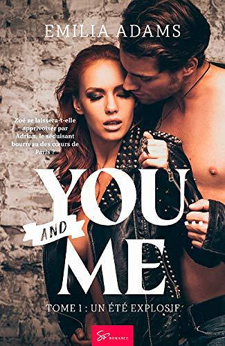 You… and Me - Tome 1: Un été explosif - Emilia Adams (2020)