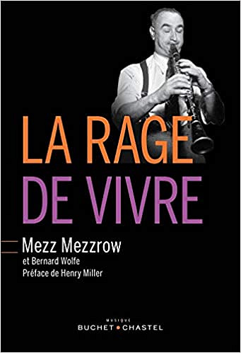 La rage de vivre - Milton-Mezz Mezzrow