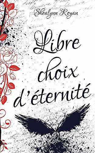 Libre choix d’éternité - Shealynn Royan (2020)