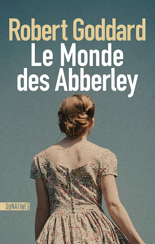 Le Monde des Abberley - Robert Goddard (2020)