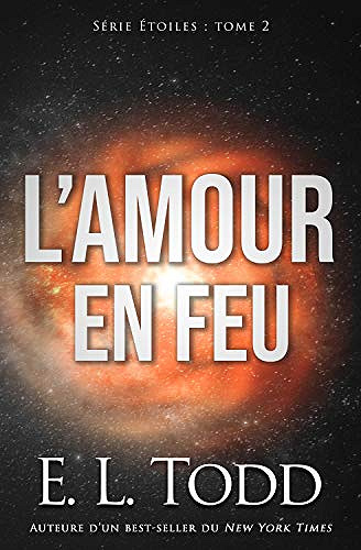 L’amour en feu (Étoiles t. 2) - E. L. Todd (2020)