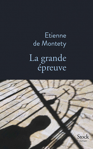 La grande épreuve - Etienne de Montety (2020)