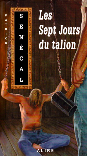 Patrick Senécal - Les Sept Jours du talion