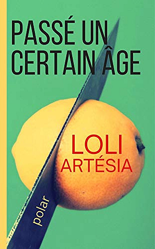 Passé un certain âge (Armand Léandre t. 1) - Loli Artésia (2020)