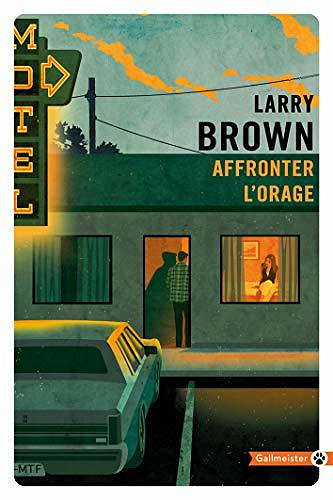 Affronter l’orage - Larry Brown (2020)