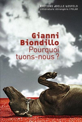 Pourquoi tuons-nous ? - Gianni Biondillo