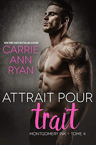 Montgomery Ink T4 : Attrait pour trait - Carrie Ann Ryan (2020)
