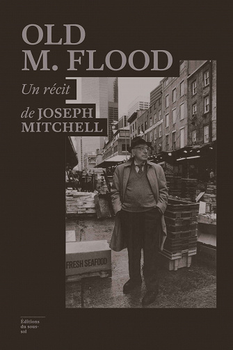 Old M. Flood - Joseph Mitchell (2020)
