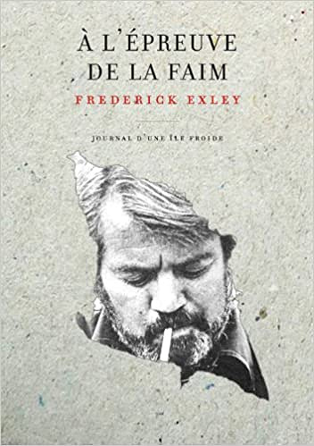 A l’épreuve de la faim - Frederick Exley