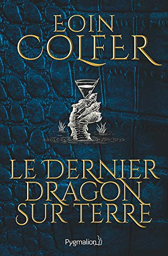 Eoin Colfer - Le Dernier dragon sur terre (2020)
