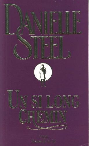 Danielle Steel - Un si long chemin