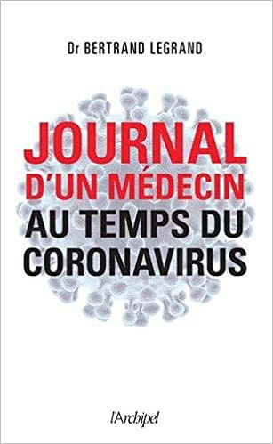 Journal d’un médecin au temps du coronavirus - Bertrand Legrand (2020)