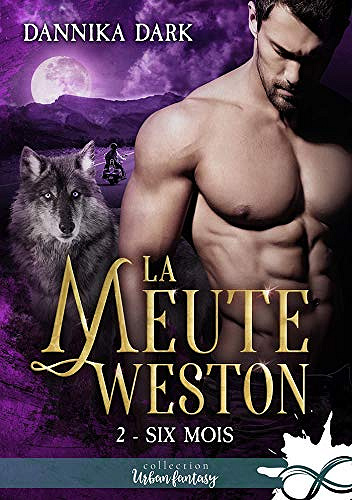 La Meute Weston T2 : Six mois - Dannika Dark (2020)