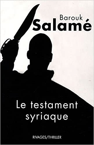 Le testament syriaque - Barouk Salamé