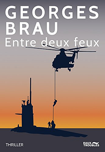 Entre deux feux - Georges Brau