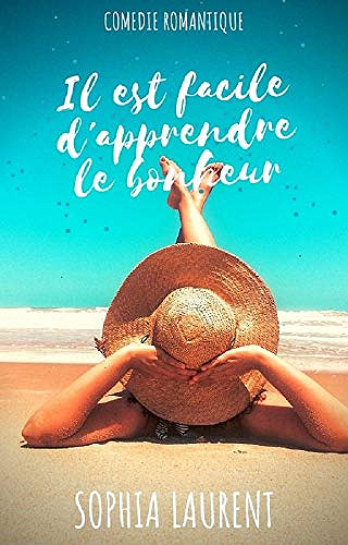 Il est facile d’apprendre le bonheur - Sophia Laurent (2020)