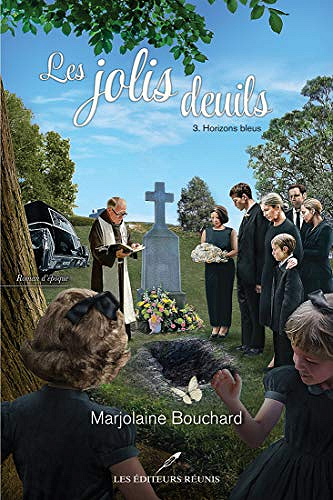 Les jolis deuils T.3: Horizons bleus - Marjolaine Bouchard (2020)