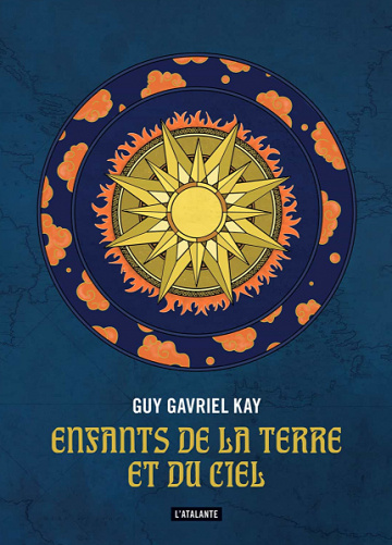 Enfants de la Terre et du Ciel - Guy Gavriel Kay