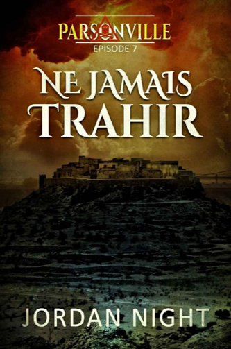 Ne Jamais Trahir [Parsonville, Tome 7] - Jordan Night (2020)