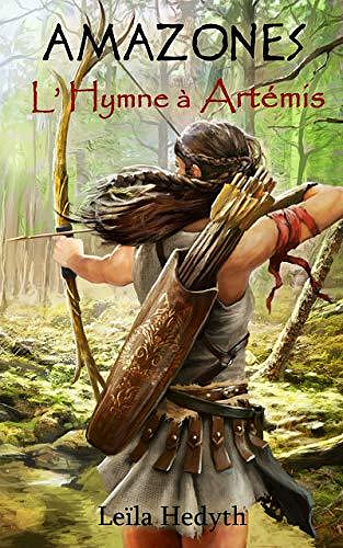 Amazones T3 : L’Hymne à Artémis - Leïla Hedyth (2020)